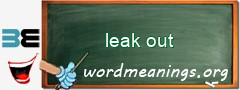 WordMeaning blackboard for leak out